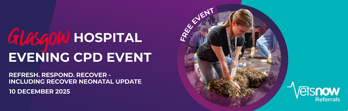 glasgow-evening-cpd-event-dec-2025 Banner for the Glasgow Hospital Evening CPD Event hosted by Vets Now Referrals. Includes event title, date (10 December 2025), and the theme 'Refresh. Respond. Recover – Including Recover Neonatal Update'. A veterinary professional is shown performing CPR on a simulated animal.