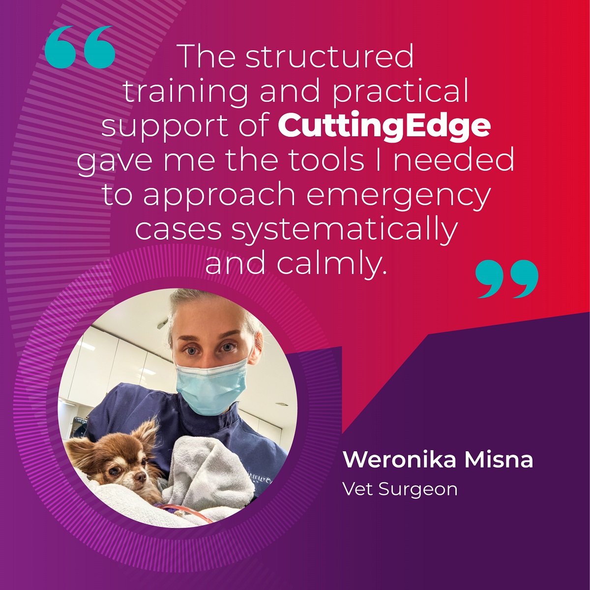 weronika-misna-cuttingedge-testimonial-graphic Graphic showing a quote from vet surgeon Weronika Misna about CuttingEdge training, with her photo in a circular frame and bold, colourful design.